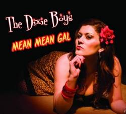 The Dixie Boys : Mean Mean Gal